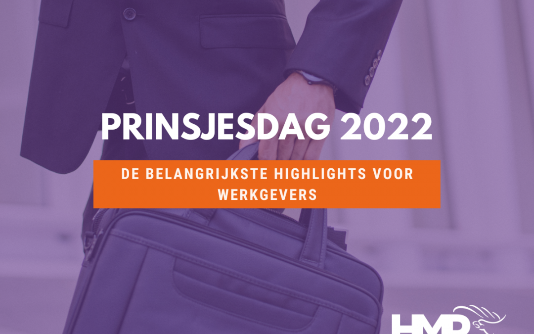Prinsjesdag 2022: De highlights voor werkgevers!