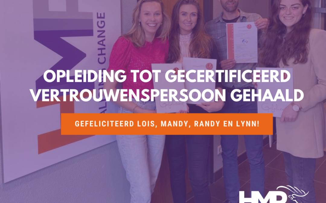 Team HMP heeft de opleiding tot gecertificeerd vertrouwenspersoon gehaald!