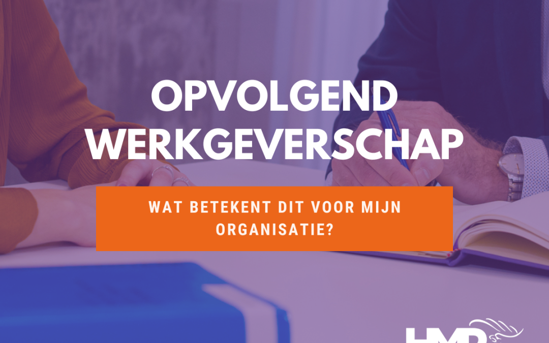 Opvolgend werkgeverschap: wat betekent dit voor mijn organisatie?
