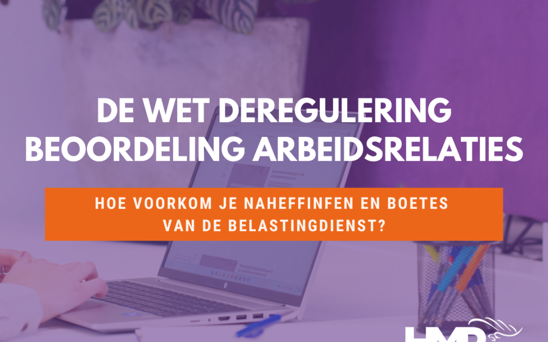 Wet DBA: hoe voorkom je naheffingen en boetes van de belastingdienst?