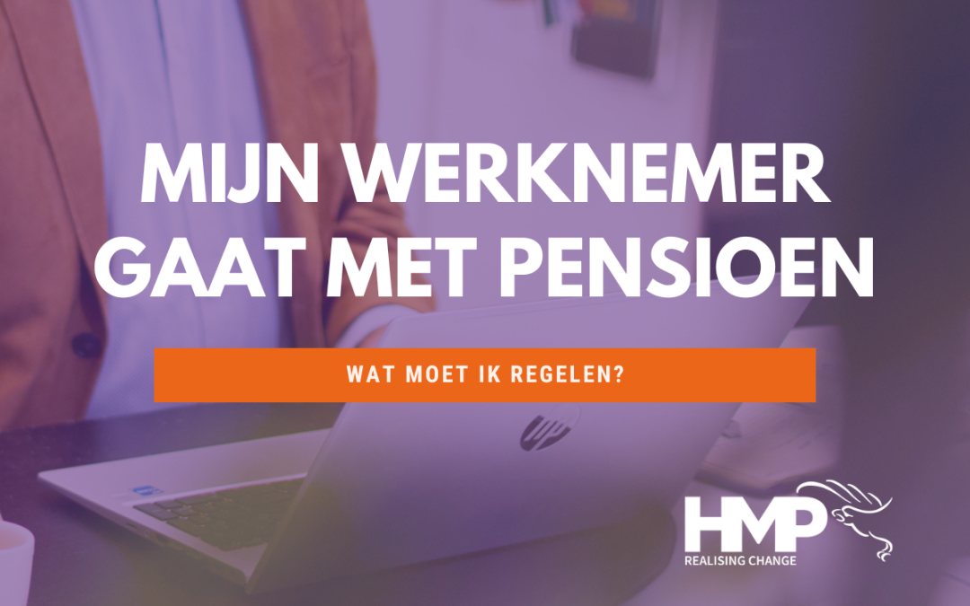 Werknemer met pensioen: dit moet je als werkgever regelen