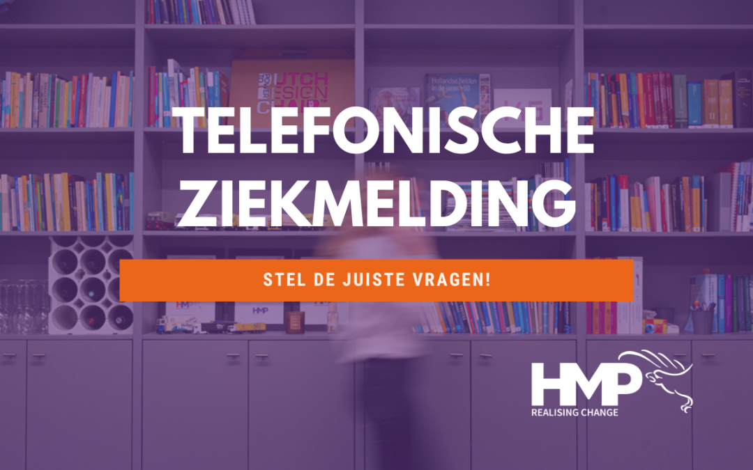 Stel de juiste vragen bij telefonische ziekmelding