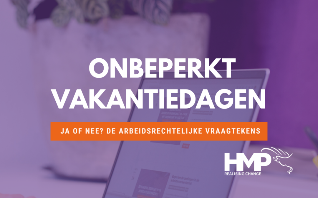 Onbeperkt vakantiedagen: de arbeidsrechtelijke vragen!